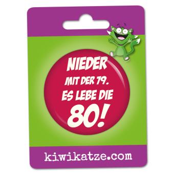 Ansteckbutton Nieder mit der 79 - es lebe die 80 an Eurolochkarte